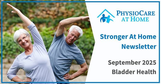 Stronger At Home Newsletter - Bladder Health